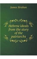 Hebrew ideals from the story of the patriarchs