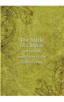 The Battle of Cannae and Terrible Overthrow of the Roman Army