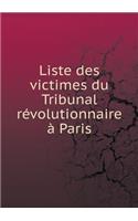 Liste Des Victimes Du Tribunal Révolutionnaire À Paris