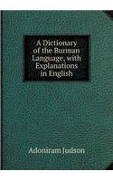 A Dictionary of the Burman Language, with Explanations in English