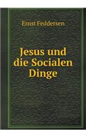 Jesus und die Socialen Dinge