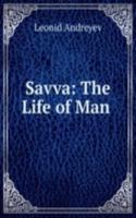 Savva: The Life of Man .