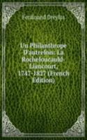 Un Philanthrope D'autrefois: La Rochefoucauld-Liancourt, 1747-1827 (French Edition)