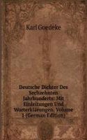 Deutsche Dichter Des Sechzehnten Jahrhunderts: Mit Einleitungen Und Worterklarungen, Volume 1 (German Edition)