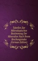 Tabellen Zur Mikroskopischen Bestimmung Der Mineralien Nach Ihrem Brechungsindex (German Edition)