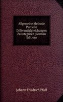 Allgemeine Methode Partielle Differentialgleichungen Zu Integriren (German Edition)