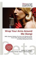 Wrap Your Arms Around Me (Song): (English)