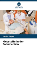 Klebstoffe in der Zahnmedizin