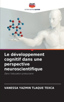 Le développement cognitif dans une perspective neuroscientifique