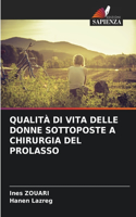 Qualità Di Vita Delle Donne Sottoposte a Chirurgia del Prolasso