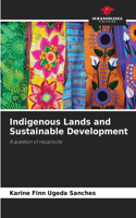 Indigenous Lands and Sustainable Development