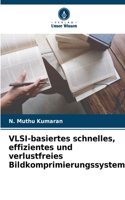 VLSI-basiertes schnelles, effizientes und verlustfreies Bildkomprimierungssystem
