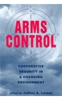 Arms Control: Cooperative Security In A Changing Environment