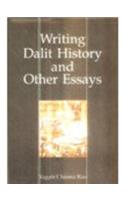 Writing Dalit History and Other Essays