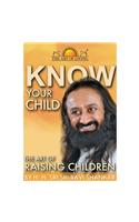 Know Your Child: The Art of Raising Children
