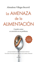 La amenaza de la alimentacion/ The Threat of Food