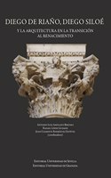 Diego de Riano, Diego Siloe y la arquitectura en la transicion al renacimiento