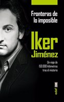 Fronteras de lo imposible: Un viaje de 150.000 kilometros tras el misterio