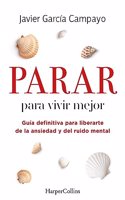 Parar Para Vivir Mejor (to Live Better - Spanish Edition)