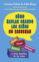 Como Hablar Cuando Los Ninos No Escuchan