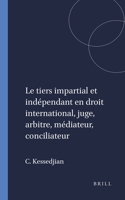 Tiers Impartial Et Indépendant En Droit International, Juge, Arbitre, Médiateur, Conciliateur