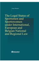 Legal Status of Sportsmen and Sportswomen under International, European and Belgian National and Regional Law