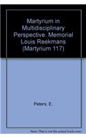 Martyrium in Multidisciplinary Perspective