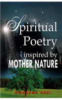 Spiritual Poetry inspired by Mother Nature