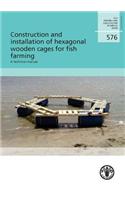 Construction and installation of hexagonal wooden cages for fish farming
