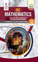 ISC Mathematics Class 12 - by O.P. Malhotra, S.K. Gupta, Anubhuti Gangal (2024-25 Examination)