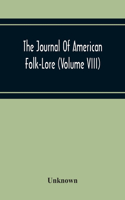 Journal Of American Folk-Lore (Volume Viii)