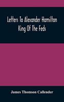 Letters To Alexander Hamilton
