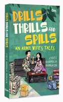 Drills Thrills and Spills - An Army Wife's Tales | Life as an Indian Army Wife | Memoir of Military Culture | Soldier's Life
