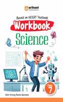 Arihant Based On NCERT Textbook Workbook Science Class 7 | With Activity Based Questions