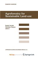 Agroforestry for Sustainable Land-Use Fundamental Research and Modelling with Emphasis on Temperate and Mediterranean Applications