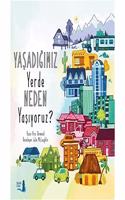 Yasadigimiz Yerde Neden Yasiyoruz?