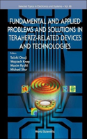 Fundamental And Applied Problems And Solutions In Terahertz-related Devices And Technologies