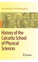 History of the Calcutta School of Physical Sciences