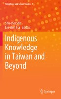 Indigenous Knowledge in Taiwan and Beyond