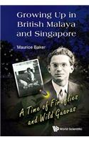 Growing Up in British Malaya and Singapore