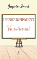 L'enseignement vu autrement