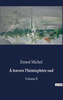À travers l'hémisphère sud