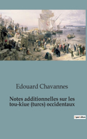Notes additionnelles sur les tou-kiue (turcs) occidentaux