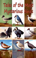 Tales of the Most Mysterious Birds
