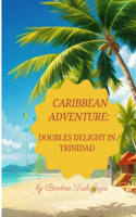 Caribbean Adventure: Doubles Delight in Trinidad