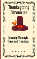 Thanksgiving Chronicles: Journey Through Time and Tradition