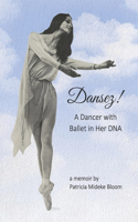 Dansez!: A Dancer with Ballet in Her DNA