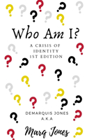 Who Am I?: A Crisis of Identity 1st Edition