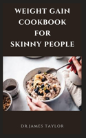 Weight Gain Cookbook for Skinny People