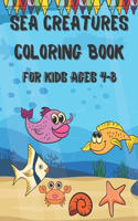 Sea Creatures Coloring Book For Kids Ages 4-8